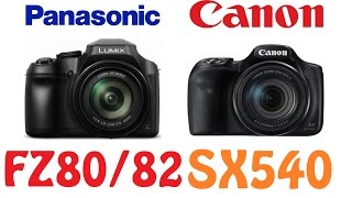 Panasonic DCFZ80FZ82 vs Canon PowerShot SX540 [upl. by Mandy]