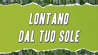 Neffa  Lontano Dal Tuo Sole Testo [upl. by Aroled387]