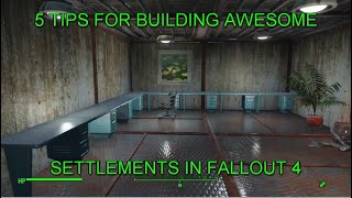 5 TIPS FOR BUILDING AWESOME SETTLMENTS IN FALLOUT 4 [upl. by Nil]