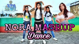 NORA MASHUP 2020  Nora FATEHI Songs  Dance  Nataraj Dance Academy Official [upl. by Pillow]