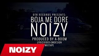 Noizy  Boja Me Dore Official Lyric VideoMixtape Prod by ABoom [upl. by Anma]