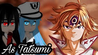 Akame Ga Kill react toAs Tatsumi Meliodas Tiktoks GC [upl. by Nichols]