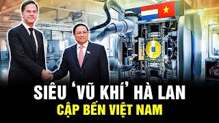 Hà Lan Đưa Siêu Vũ Khí Tới Việt Nam Trung Quốc Đứng Ngồi Không Yên [upl. by Eireva]