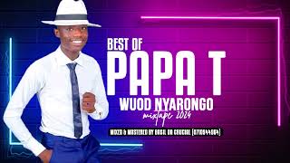 🔥LATEST OHANGLA HITS 2024 BEST OF PAPA T WUOD NYARONGO DJ BASIL [upl. by Ling]