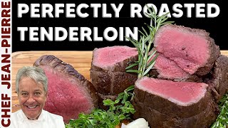 How To Perfectly Roast a Beef Tenderloin  Chef JeanPierre [upl. by Rubliw]