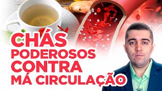 10 Chás poderosos contra a má circulação afinar o sangue e acabar com veias entupidas por coágulos [upl. by Jenelle]