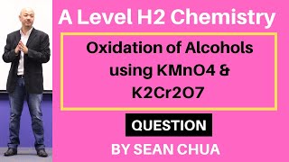 ALevel H2 Chemistry Oxidation of Alcohols using KMnO4 amp K2Cr2O7 [upl. by Undry]