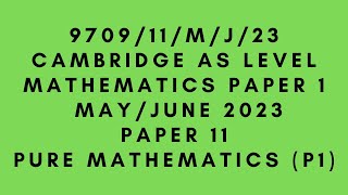 AS LEVEL PURE MATHEMATICS 9709 P1 PAPER 1  MayJune 2023  Paper 11  970911MJ23  SOLVED [upl. by Anairam]