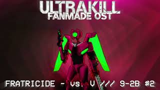 FRATRICIDE  VS V ULTRAKILL Fanmade 92B Theme 2 [upl. by Akeemahs]