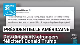 Présidentielle américaine  des dirigeants étrangers félicitent Donald Trump • FRANCE 24 [upl. by Nnayd241]