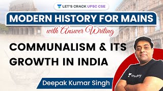 Modern History  Communalism amp its growth in India  UPSC CSE Mains 2021  Deepak Kumar Singh [upl. by Ettennej870]