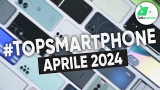 MIGLIORI Smartphone APRILE 2024 tutte le fasce di prezzo  TopSmartphone [upl. by Leyla]