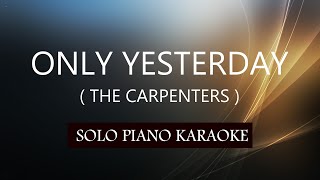 ONLY YESTERDAY  THE CARPENTERS  PH KARAOKE PIANO by REQUEST COVERCY [upl. by Westfall]