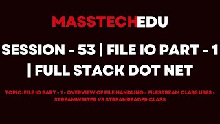 Session  53  File IO Part  1  Full Stack Dot Net [upl. by Pudendas]