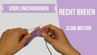 Leren breien voor linkshandigen de rechte steek [upl. by Lopes491]