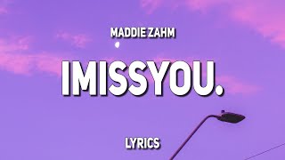 Maddie Zahm  imissyou Lyrics [upl. by Naivad]