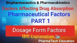 Factors Affecting Drug Absorption  Dosages Form Factors  Pharmaceutical Factors Biopharmaceutics [upl. by Esac]