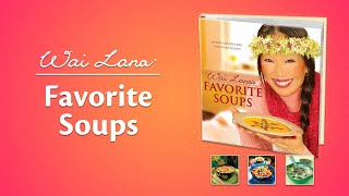 Wai Lanas Favorite Soups [upl. by Molli]