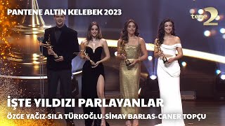 Pantene Altın Kelebek 2023Yıldızı Parlayanlar–Özge YağızSıla Türkoğlu Simay Barlas ve Caner Topçu [upl. by Enial]