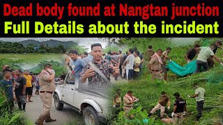 Dd body found at Nangtan junction Full details about incident😲😲tonphapehhamvlog5608 [upl. by Metsky603]