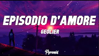 Geolier  EPISODIO DAMORE TestoLyrics [upl. by Ahsinwad242]