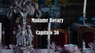 Audiolibro Madame Bovary  Capítulos 3031 [upl. by Leamse]