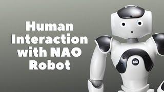 Human Interaction with The NAO Robot [upl. by Penhall]