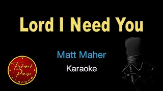 Lord I Need You  Matt Maher  Karaoke [upl. by Fanchet]