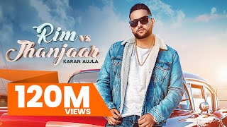 RIM vs JHANJAR  Karan Aujla OFFICIAL VIDEO Deep Jandu  Sukh Sanghera  Latest Punjabi Songs [upl. by Eikcuhc524]