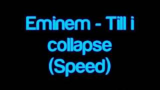 Eminem  Till i collapse speed up [upl. by Nnarefinnej]