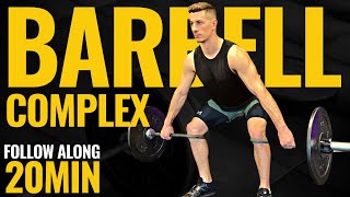 20MIN BARBELL COMPLEX WORKOUT  Follow Along [upl. by Greenstein76]