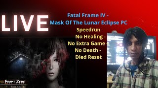 Fatal Frame 4  PC  Speedrun  No Healing  No Extra Game  No Death  Died Reset  Live  01 [upl. by Aryt]