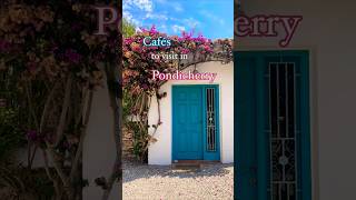 Best Cafes In Pondicherry  Pondicherry Itinerary  Pondicherry Trip [upl. by Nerradal480]