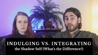 Indulging vs Integrating the Shadow Self Whats the Difference [upl. by Ynad]