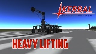 Kerbal Space Program  Heavy Lifting [upl. by Jobe]