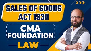 Sales of Goods Act 1930  CMA Foundation Law  Sales of Goods Act 1930 Fast Track Revision  ICMAI [upl. by Bleier529]