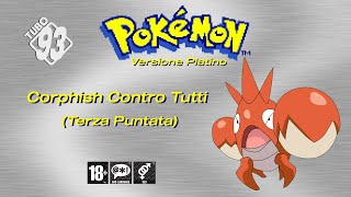 Pokémon Platino Corphish Contro Tutti Terza Puntata [upl. by Lalaj]