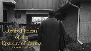 Retired Priests Eparchy of Parma  A Short Documentary 2018 [upl. by Petite]