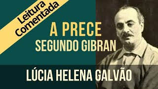 21  A PRECE segundo Gibran  Série quotO Profetaquot  Lúcia Helena Galvão [upl. by Haseefan]