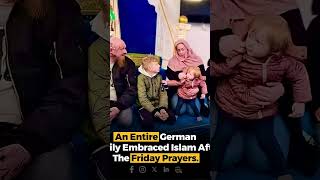 A entire German family embraced Islam after the Friday prayers iloveprophetmuhammadﷺ islamicvideo [upl. by Knorring]