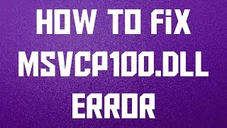 How to Fix msvcp100dll missing error windows 108187 [upl. by Sucy]