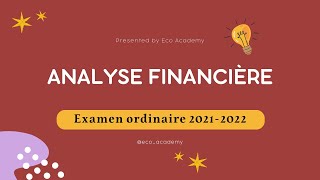 Correction Examen Analyse Financière S4 20212022 Groupe 2 [upl. by Durston]