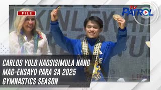 Carlos Yulo nagsisimula nang magensayo para sa 2025 Gymnastics season  TV Patrol [upl. by Lenhart]