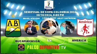 BUCARAMANGA VS AMÉRICA SEMIFINAL DE COPA BETPLAY 2024 [upl. by Esilrahc]