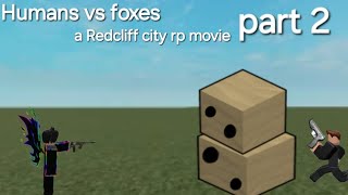 foxes vs humans redcliff city rp movie [upl. by Mou228]