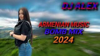 Haykakan Erger 2024 ★ Հայկական բոմբ երգեր 2024 ★ bomb ergeri mix 2024 ★ DjAlex 1 [upl. by Anuahsal]