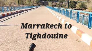 Marrakech to Tighdouine  من مراكش إلى تغدوين [upl. by Inaffit]