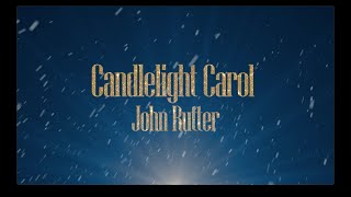 Candlelight Carol by John Rutter [upl. by Kristianson884]