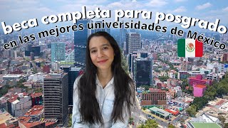 BECA COMPLETA para los MEJORES POSGRADOS de México  ESPECIALIDAD MAESTRÍA Y DOCTORADO beca conacyt [upl. by Lrad]