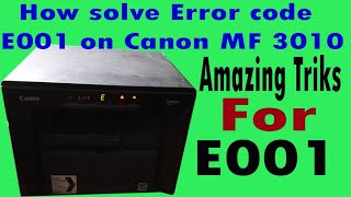 Error code E001 solved on Canon iSENSYS MF3010 Printer  Canon MF3010 error e001 [upl. by Shull749]